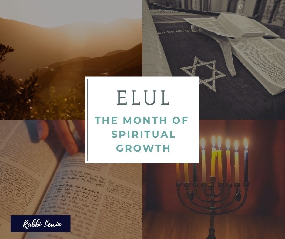 Elul The Month Of Spiritual Growth The Month Of Elul Is The Time For 