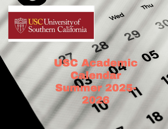 USC Academic Calendar Summer 2025 2026 University College